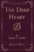 The Deep Heart (Classic Reprint)