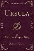 Ursula (Classic Reprint)