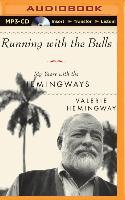 Running with the Bulls: My Years with the Hemingways