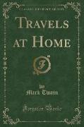 Travels at Home (Classic Reprint)