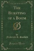 The Bursting of a Boom (Classic Reprint)
