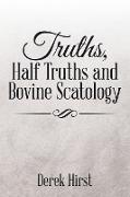 Truths, Half Truths and Bovine Scatology