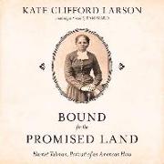 Bound for the Promised Land: Harriet Tubman, Portrait of an American Hero