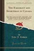 The Emigrant and Sportsman in Canada