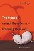 MOUSE IN ANIMAL GENETICS AND BREEDING RESEARCH, THE