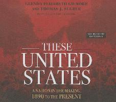 These United States: A Nation in the Making, 1890 to the Present