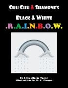 Chu Chu & Shamone's Black & White Rainbow