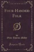 Four-Handed Folk (Classic Reprint)