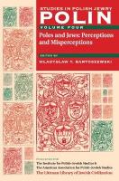 Polin: Studies in Polish Jewry Volume 4: Poles and Jews: Perceptions and Misperceptions