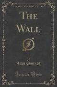 The Wall (Classic Reprint)