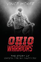 Ohio Warriors: The Story of Ohio's Finest Fighters