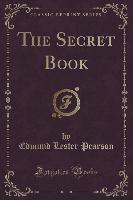 The Secret Book (Classic Reprint)