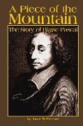 A Piece of the Mountain: The Story of Blaise Pascal