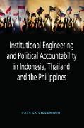 Institutional Engineering and Political Accountability in Indonesia, Thailand and the Philippines