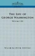 The Life of George Washington - Volume III