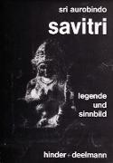 Savitri ­– Legende und Sinnbild