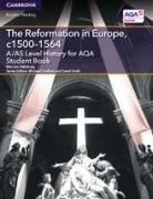 A/As Level History for Aqa the Reformation in Europe, C1500-1564 Student Book