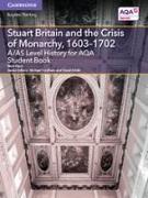 A/As Level History for Aqa Stuart Britain and the Crisis of Monarchy, 1603-1702 Student Book