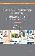 Surveilling and Securing the Olympics: From Tokyo 1964 to London 2012 and Beyond