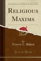 Religious Maxims (Classic Reprint)