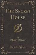 The Secret House (Classic Reprint)