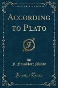 According to Plato (Classic Reprint)