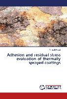 Adhesion and residual stress evaluation of thermally sprayed coatings