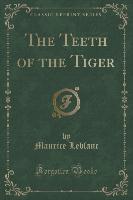 The Teeth of the Tiger (Classic Reprint)