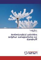 Antimicrobial activities sulphur nanoparticles on dandruff