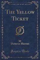 The Yellow Ticket (Classic Reprint)