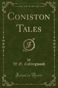 Coniston Tales (Classic Reprint)