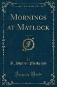 Mornings at Matlock, Vol. 2 of 3 (Classic Reprint)