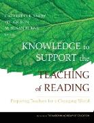 Knowledge to Support the Teaching of Reading