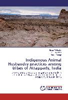 Indigenous Animal Husbandry practices among tribes of Attappady, India