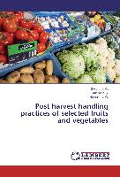 Post harvest handling practices of selected fruits and vegetables