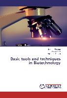 Basic tools and techniques in Biotechnology