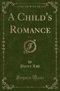 A Child's Romance, Vol. 1 (Classic Reprint)