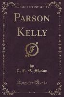 Parson Kelly (Classic Reprint)