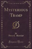 Mysterious Tramp (Classic Reprint)