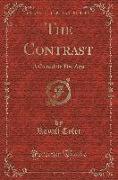 The Contrast: A Comedy in Five Acts (Classic Reprint)