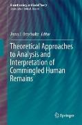 Theoretical Approaches to Analysis and Interpretation of Commingled Human Remains