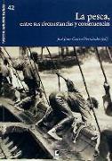 La pesca, entre sus circunstancias y consecuencias