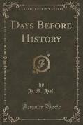 Days Before History (Classic Reprint)