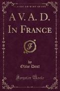 A V. A. D. In France (Classic Reprint)