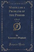 Masollam a Problem of the Period, Vol. 1 of 3