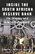 Inside the South African Reserve Bank - Its Origins and Secrets Exposed