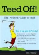 Teed Off!: A Modern Guide to Golf