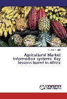 Agricultural Market information systems: Key lessons learnt in Africa
