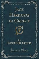 Jack Harkaway in Greece (Classic Reprint)