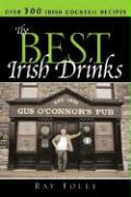 The Best Irish Drinks: The Essential Collection of Cocktail Recipes and Toasts from the Emerald Isle